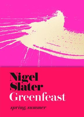Greenfeast. Spring, summer - Nigel Slater - Hardback - Used