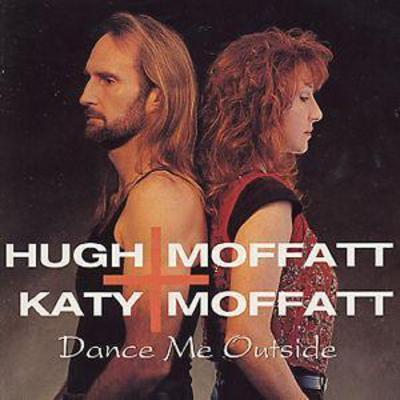Hugh Moffatt & Katy Moffatt - Dance Me Outside CD Album - Used