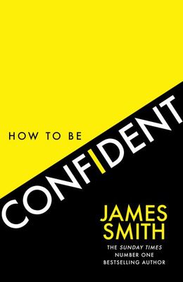 How to be confident - James Smith - Hardback - Used