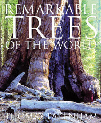 Remarkable trees of the world - Thomas Pakenham - Hardback - Used