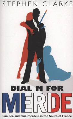 Dial M for merde - Stephen Clarke - Paperback - Used