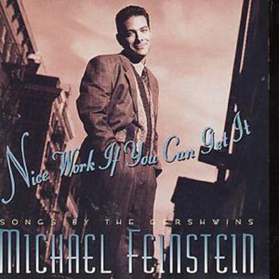 Michael Feinstein - Nice Work If You Can Get it/Songs By The Gershwins CD Album - Used