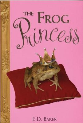 The frog princess - E. D. Baker - Paperback - Used
