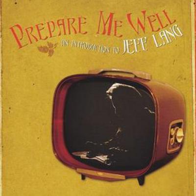 Jeff Lang - Prepare Me Well CD Album - Used