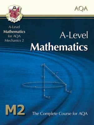 A2-Level Maths for AQA - Mechanics 2: Student Book - CGP Books - Paperback - Used