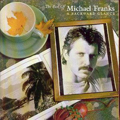 Michael Franks - Backward Glance: The Best Of Michael Franks CD Album - Used