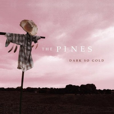 The Pines - Dark So Gold CD Album - Used