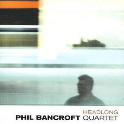 Phil Bancroft - Headlong CD Album - Used