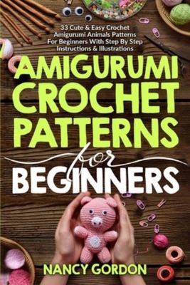 Amigurumi Crochet Patterns For Beginners - Nancy Gordon - Paperback - Used