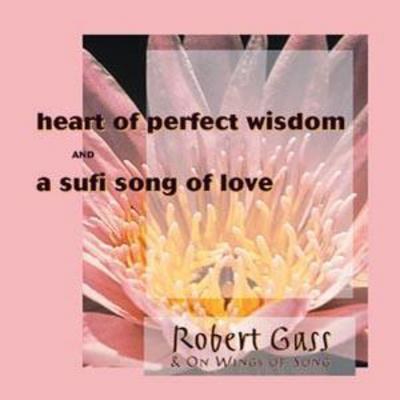Robert Gass And On Wings Of Song - Heart of Perfect Wisdom/sufi Song CD Album - Used