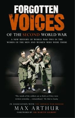 Forgotten voices of the Second World War - Max Arthur - Paperback - Used