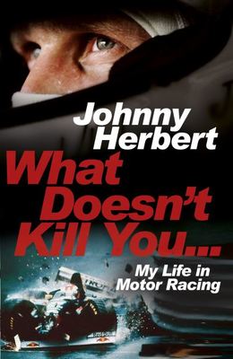 What doesn't kill you... - Johnny Herbert - Hardback - Used