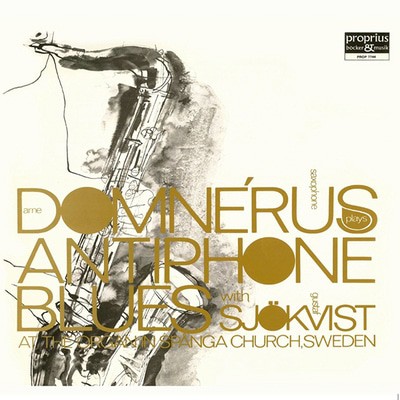 Arne Domnerus — Arne Domnérus Plays Antiphone Blues With Gustaf Sjokvist