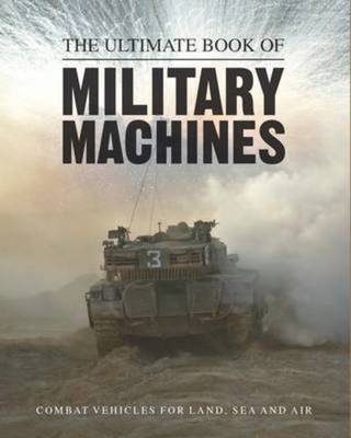 The ultimate book of military machines - Parragon Books Ltd - Hardback - Used