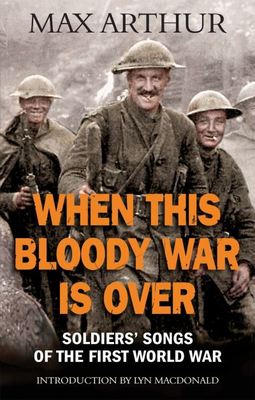 When this bloody war is over - Max Arthur - Paperback - Used