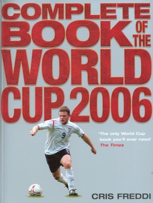 Complete book of the World Cup 2006 - Cris Freddi - Paperback - Used