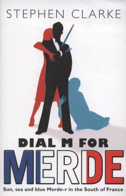 Dial M for merde - Stephen Clarke - Paperback - Used