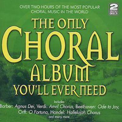 Various Composers - The Only Choral Album You'll Ever Need CD Album - Used
