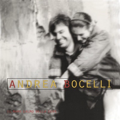 Andrea Bocelli — Andrea Bocelli: Il Mare Calmo Della Sera