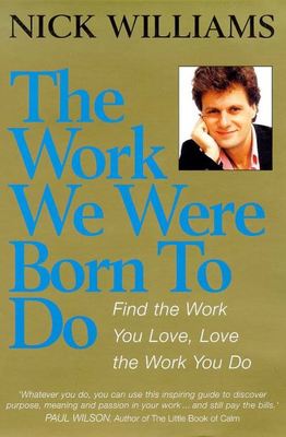 The work we were born to do - Nick Williams - Paperback - Used