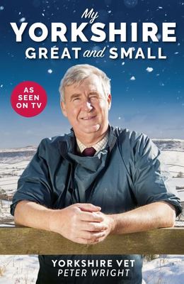 My Yorkshire great and small - Peter Wright - Hardback - Used