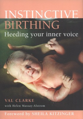 Instinctive birthing - Valerie Clarke - Hardback - Used