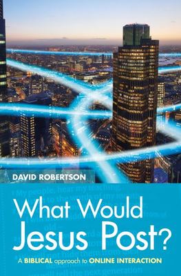 What would Jesus post? - David Robertson - Paperback - Used