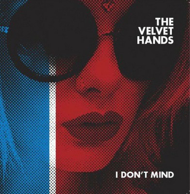 The Velvet Hands — I Don't Mind