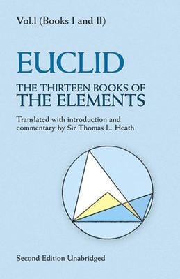 The thirteen books of Euclid's Elements Volume I Introduction and books I, II - Euclid - Paperback - Used