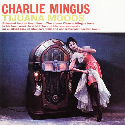 Charles Mingus - Tijuana Moods CD Album - Used