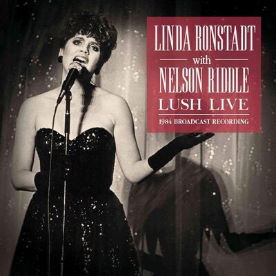 Linda Ronstadt with Nelson Riddle - Lush Live: 1984 Broadcast Recording CD Album - Used