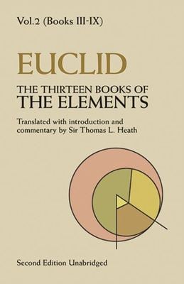 The thirteen books of Euclid's Elements Volume II Books III-IX - Euclid - Paperback - Used