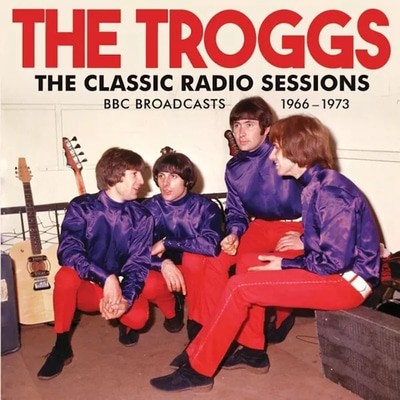 The Troggs - The Classic Radio Sessions: BBC Broadcasts 1966-1973 CD Album - Used