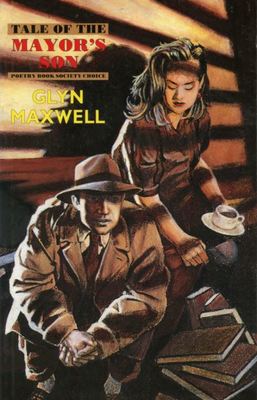 Tale of the mayor's son - Glyn Maxwell - Paperback - Used