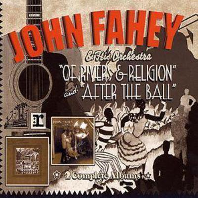 John Fahey and His Orchestra - Of Rivers and Religion/After the Ball CD Album - Used