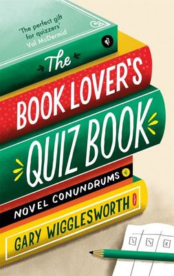 The book lover's quiz book - Gary Wigglesworth - Hardback - Used