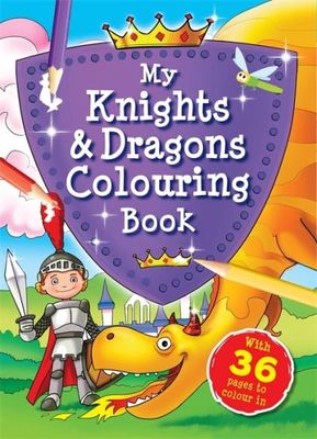 My Knights & Dragons Colouring Book - Igloo Books Ltd - Paperback - Used