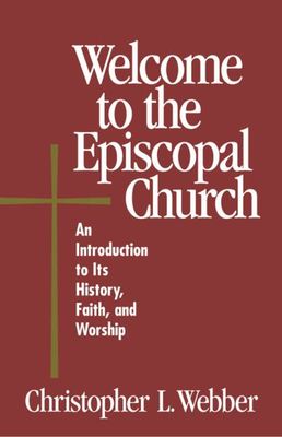 Welcome to the Episcopal Church - Christopher Webber - Paperback - Used