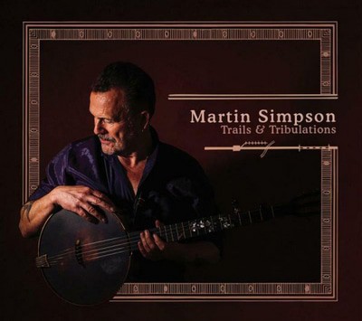 Martin Simpson - Trails & Tribulations CD Album - Used