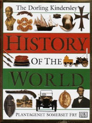 The Dorling Kindersley history of the world - Plantagenet Somerset Fry - Hardback - Used