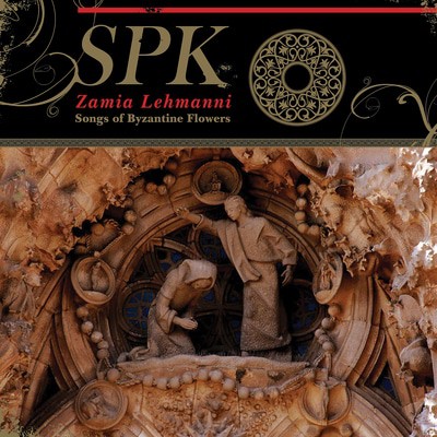 SPK — Zamia Lehmanni: Songs of Byzantine Flowers