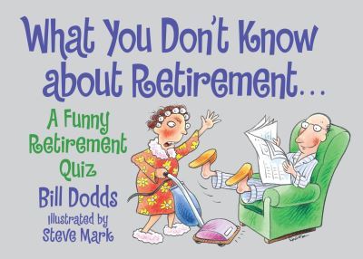 What You Don't Know About Retirement - Bill Dodds - Paperback - Used