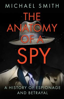 The anatomy of a spy - Michael Smith - Paperback - Used