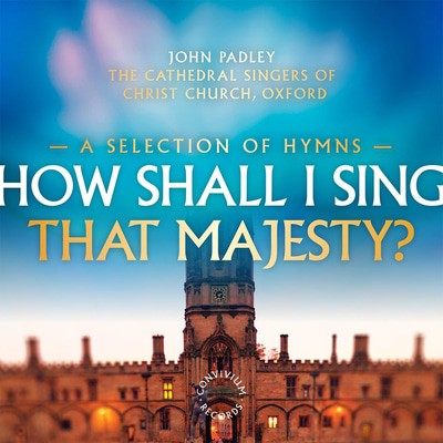 John Padley - How Shall I Sing That Majesty?: A Selection of Hymns CD Album - Used