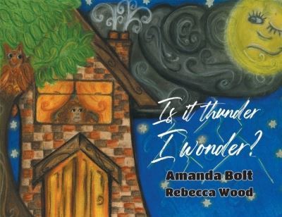 Is it thunder, I wonder? - Amanda Bolt - Paperback - Used