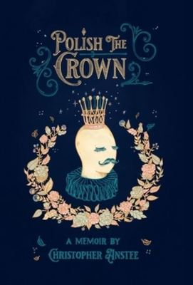 Polish The Crown - Christopher Anstee - Hardback - Used