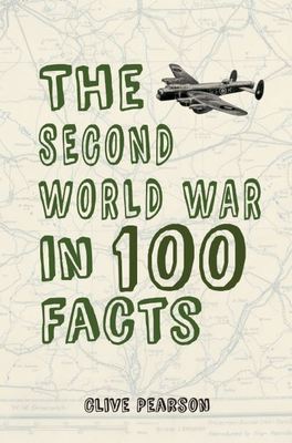 The Second World War in 100 facts - Clive Pearson - Paperback - Used