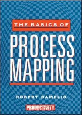 The basics of process mapping - Robert Damelio - Paperback - Used
