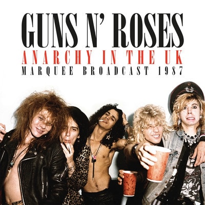 Guns N' Roses — Anarchy in the UK: Marquee Broadcast 1987