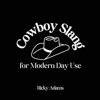 Cowboy Slang for Modern Day Use - Paperback - Used